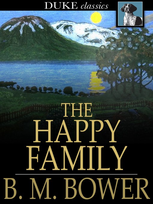 Title details for The Happy Family by B. M. Bower - Wait list